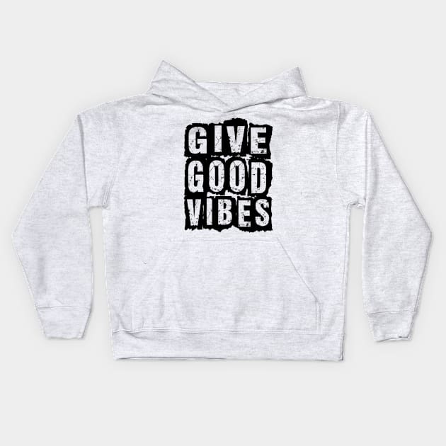 Give Good Vibes Kids Hoodie by Vitalitee